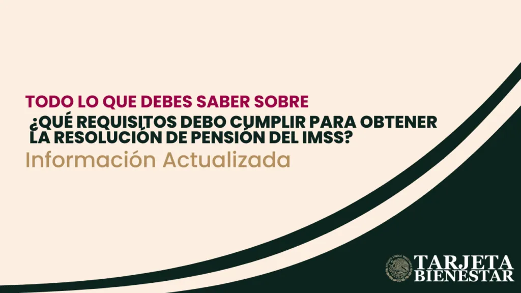 Resolución de Pensión del IMSS: Guía Completa y Actualizada 2025