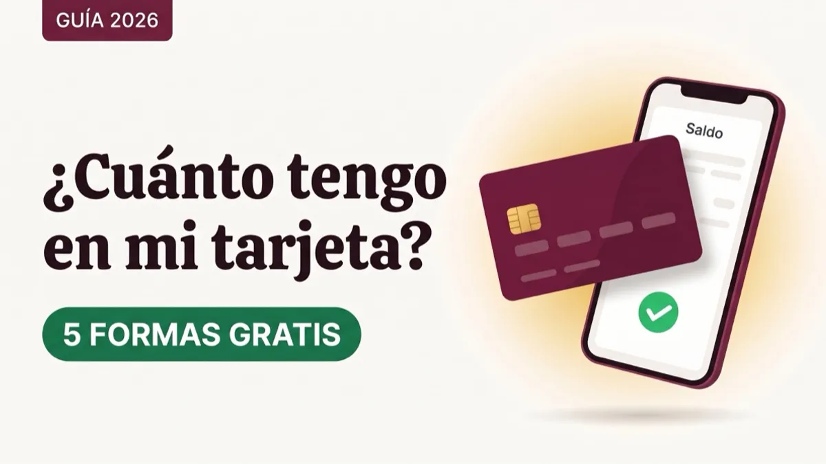 Ilustración de una tarjeta del Bienestar junto a un celular que muestra el saldo, con la pregunta ¿Cuánto tengo en mi tarjeta? y la etiqueta 5 formas gratis