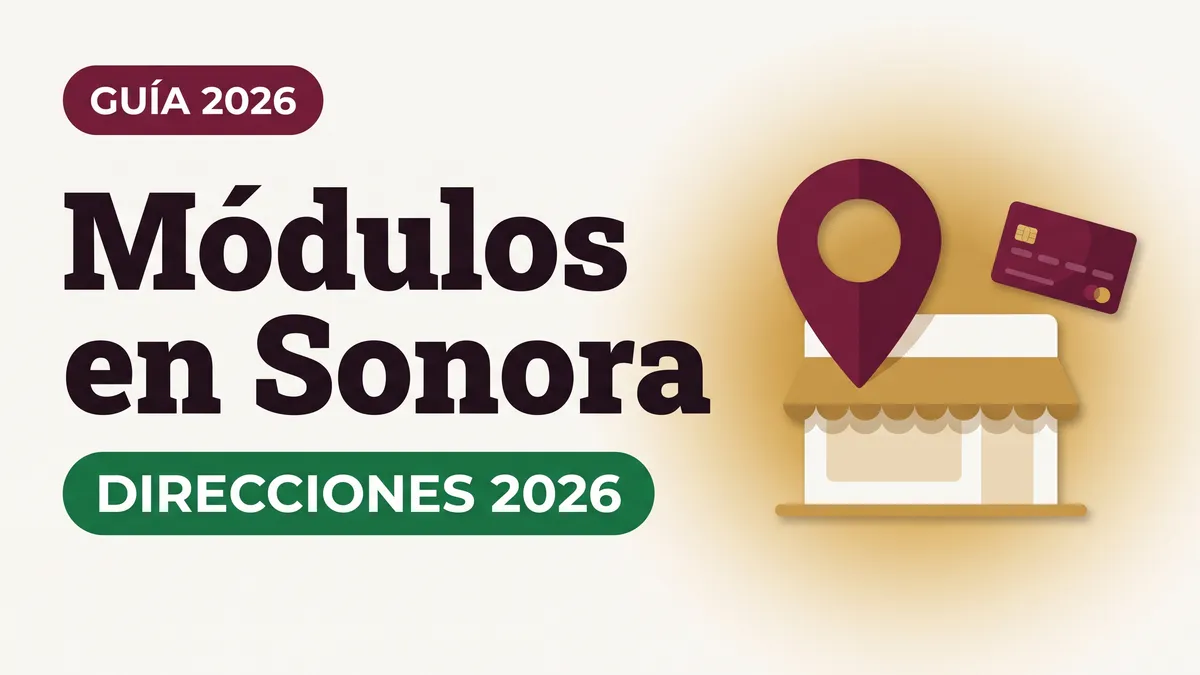 Ilustración de un pin de ubicación sobre un módulo con toldo dorado y una tarjeta del Bienestar con el texto Módulos en Sonora y la etiqueta DIRECCIONES 2026