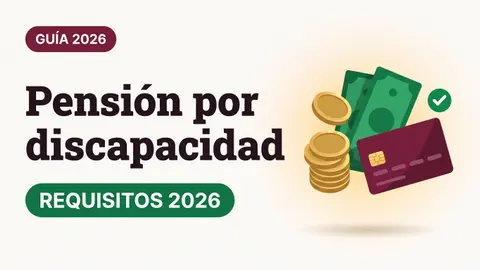 Ilustración de monedas, billetes, una palomita verde y una tarjeta del Bienestar con el texto Pensión por discapacidad y la etiqueta REQUISITOS 2026