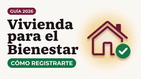 Ilustración de una casa color vino con palomita verde con el texto Vivienda para el Bienestar y la etiqueta CÓMO REGISTRARTE
