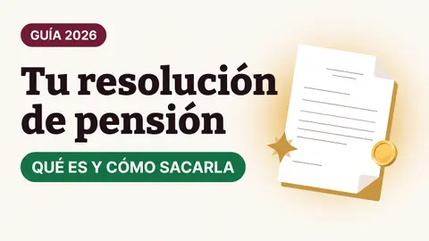 Ilustración de un documento oficial con acentos dorados con el texto Tu resolución de pensión y la etiqueta QUÉ ES Y CÓMO SACARLA