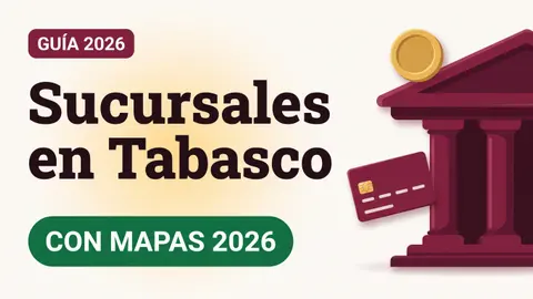Ilustración de una fachada de banco en color vino con una moneda dorada y una tarjeta del Bienestar con el texto Sucursales en Tabasco y la etiqueta CON MAPAS 2026