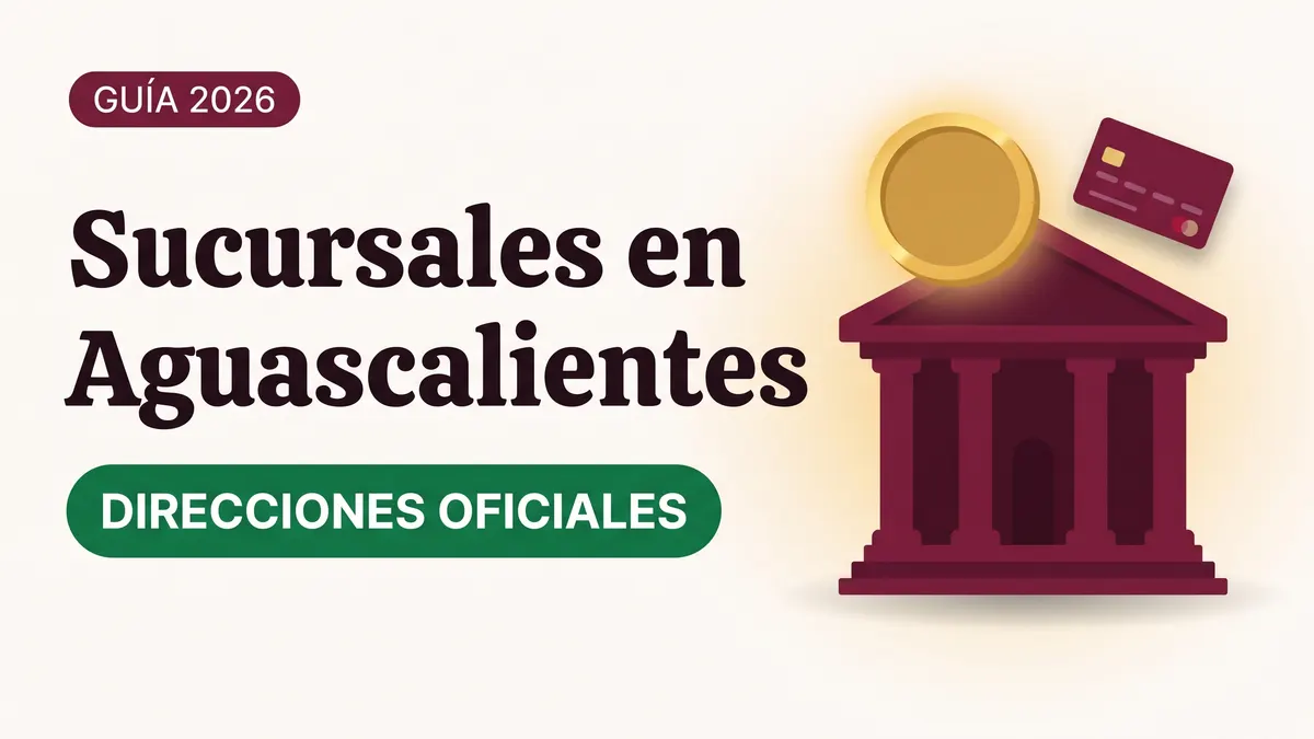 Sucursales del Banco del Bienestar en Aguascalientes: direcciones oficiales