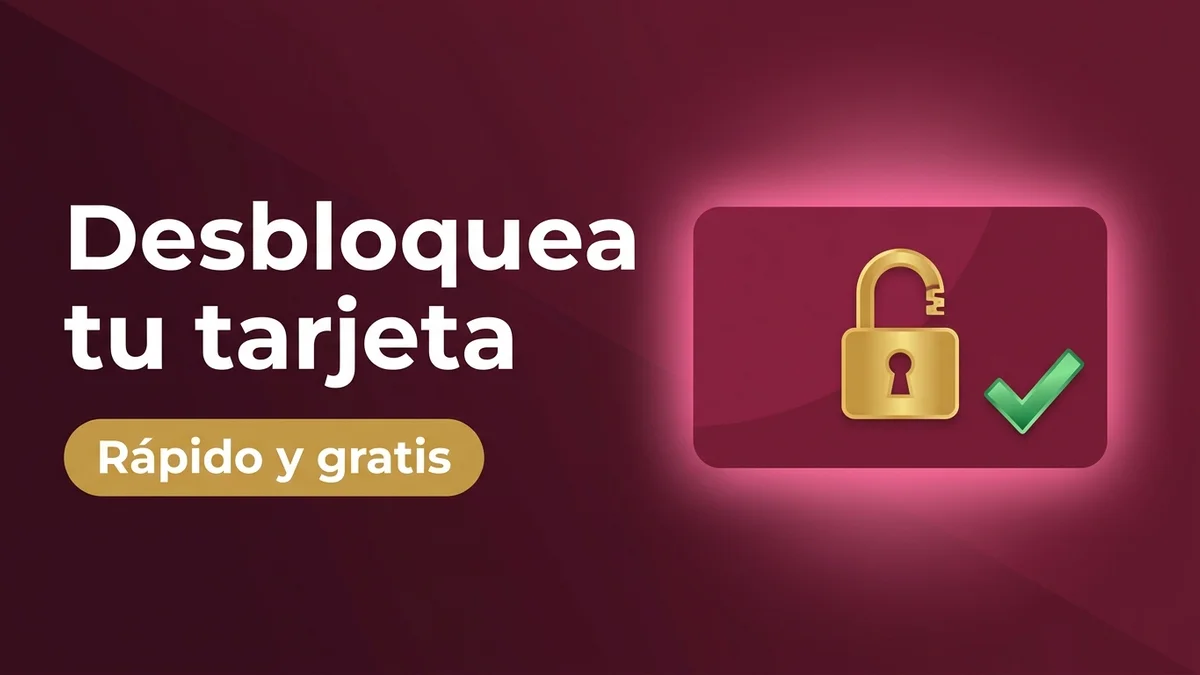 Desbloquea su Tarjeta Bienestar rápido y gratis