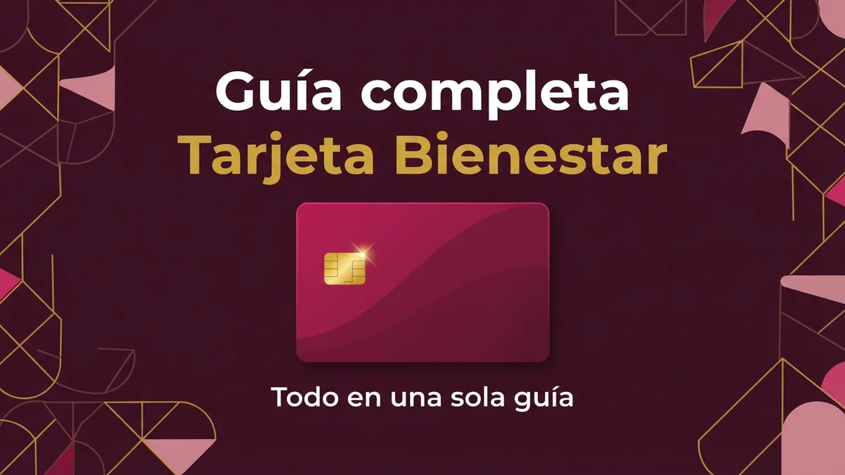 Guía completa de la Tarjeta Bienestar: todo en una sola guía