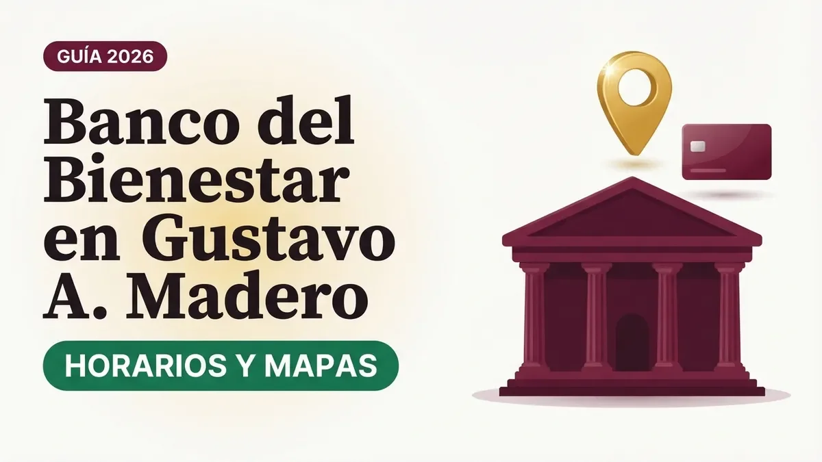 Banco del Bienestar en Gustavo A. Madero: sucursales y horarios