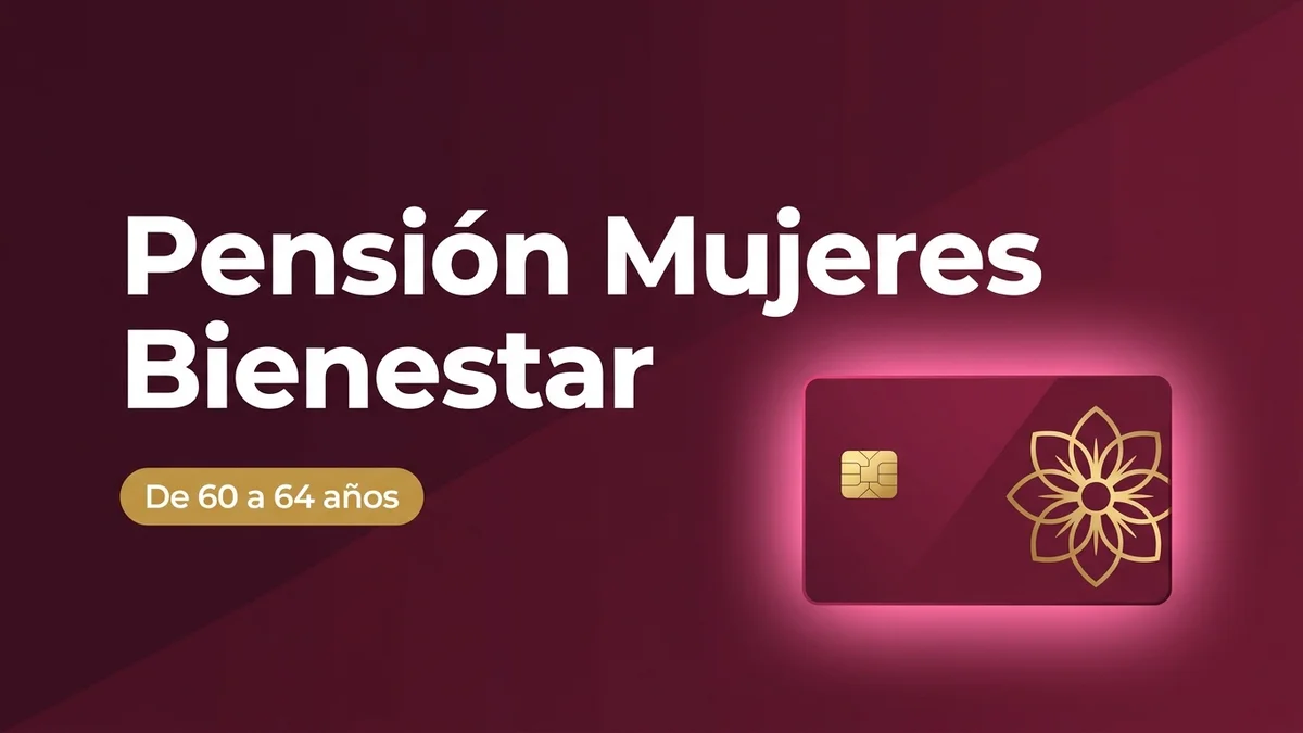 Pensión Mujeres Bienestar para mujeres de 60 a 64 años
