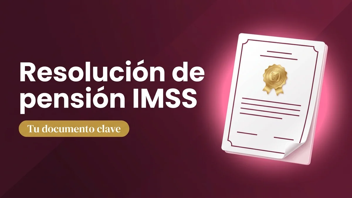 La resolución de pensión del IMSS: su documento clave
